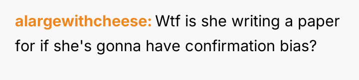 alargewithcheese Wtf is she writing a paper for if she's...