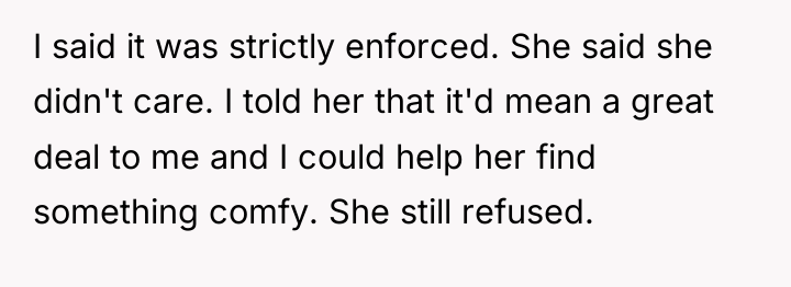 I said it was strictly enforced. She said she didn't...