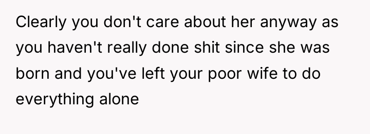 Clearly you don't care about her anyway as you haven't...