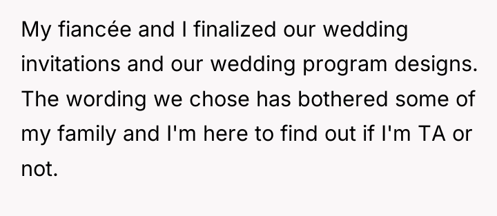 My fiancée and I finalized our wedding invitations and our...