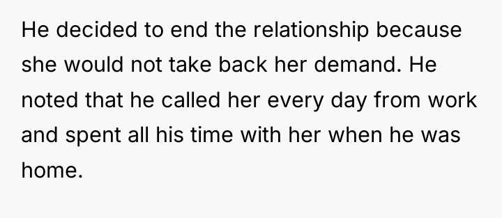 He decided to end the relationship because she would not...