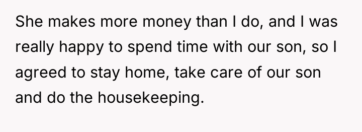 She makes more money than I do, and I was...