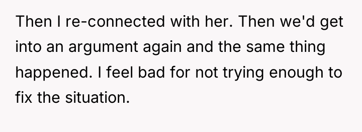 Then I re-connected with her. Then we'd get into an...