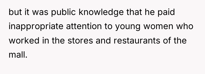 but it was public knowledge that he paid inappropriate attention...