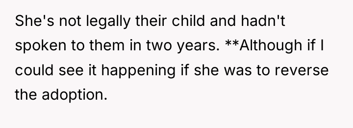 She's not legally their child and hadn't spoken to them...