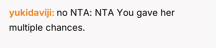 yukidaviji no NTA: NTA You gave her multiple chances.