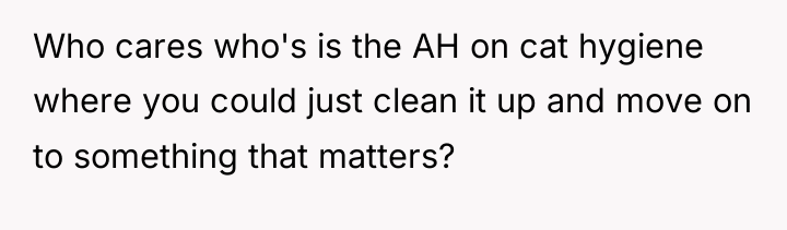 Who cares who's is the AH on cat hygiene where...