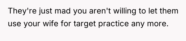 They're just mad you aren't willing to let them use...