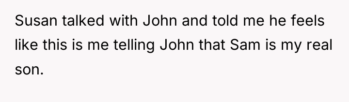 Susan talked with John and told me he feels like...