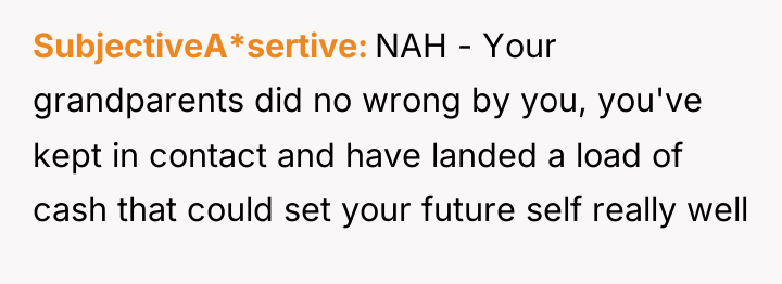 SubjectiveA*sertive NAH - Your grandparents did no wrong by you,...