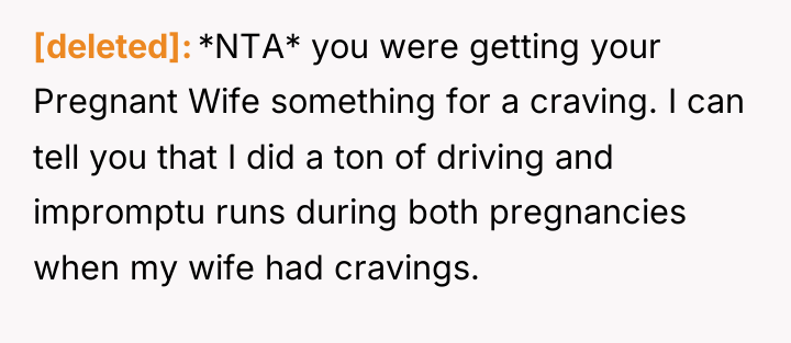 [deleted] *NTA* you were getting your Pregnant Wife something for...
