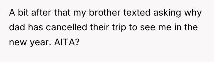 A bit after that my brother texted asking why dad...