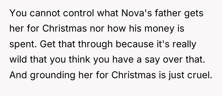 You cannot control what Nova's father gets her for Christmas...