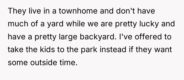 They live in a townhome and don't have much of...