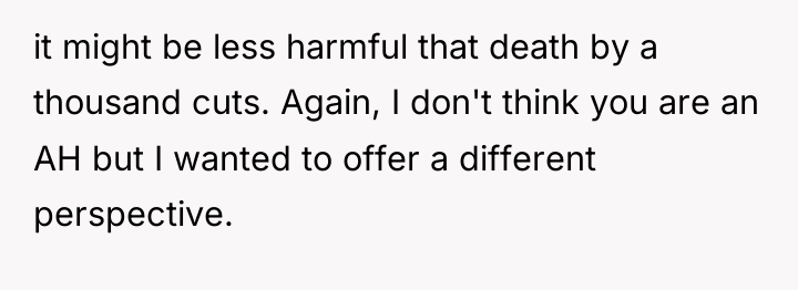 it might be less harmful that death by a thousand...