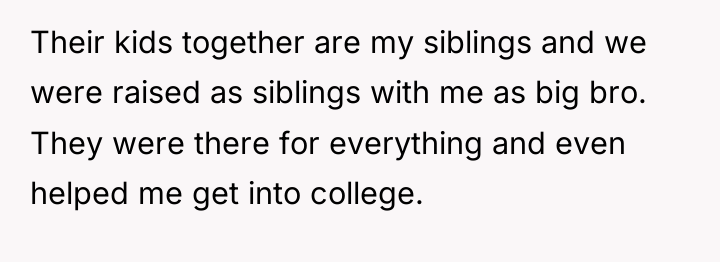Their kids together are my siblings and we were raised...
