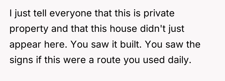 I just tell everyone that this is private property and...