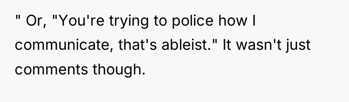 " Or, "You're trying to police how I communicate, that's...