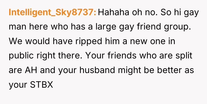 Intelligent_Sky8737 Hahaha oh no. So hi gay man here who...