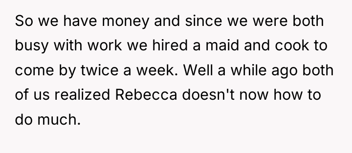 So we have money and since we were both busy...