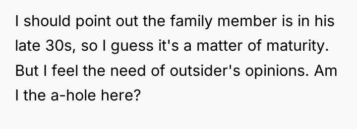 I should point out the family member is in his...
