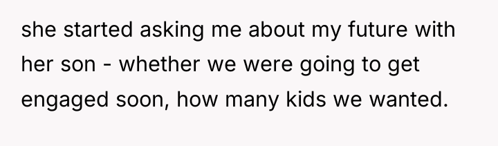 she started asking me about my future with her son...