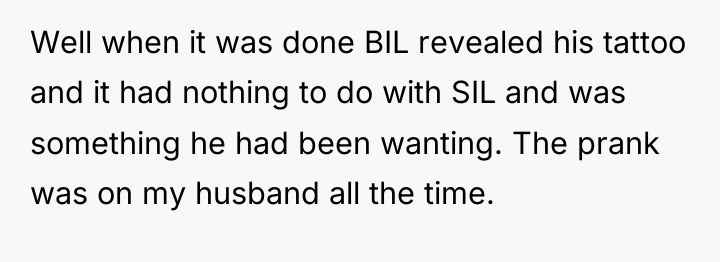 Well when it was done BIL revealed his tattoo and...