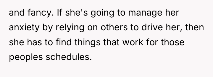 and fancy. If she's going to manage her anxiety by...