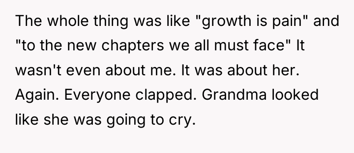 The whole thing was like "growth is pain" and "to...