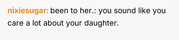 nixiesugar been to her.: you sound like you care a...