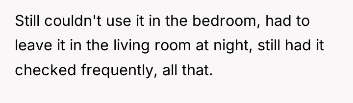 Still couldn't use it in the bedroom, had to leave...