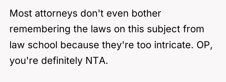 Most attorneys don't even bother remembering the laws on this...