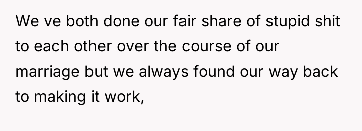 We ve both done our fair share of stupid shit...