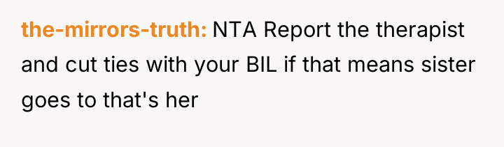 the-mirrors-truth NTA Report the therapist and cut ties with your...