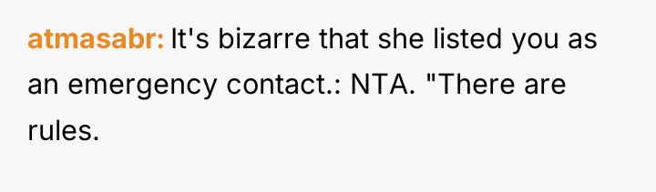 atmasabr It's bizarre that she listed you as an emergency...