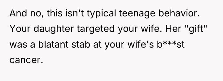 And no, this isn't typical teenage behavior. Your daughter targeted...