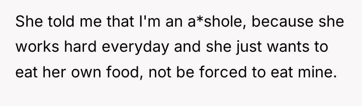 She told me that I'm an a*shole, because she works...