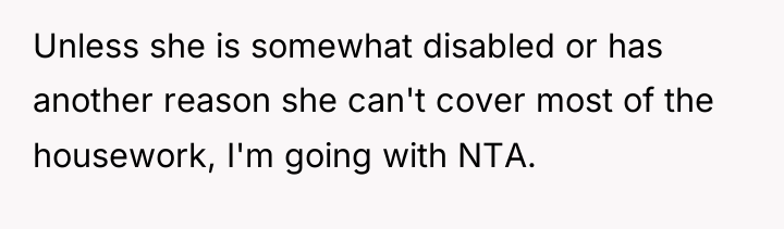 Unless she is somewhat disabled or has another reason she...