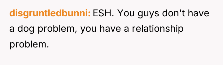disgruntledbunni ESH. You guys don't have a dog problem, you...