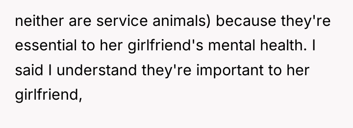 neither are service animals) because they're essential to her girlfriend's...