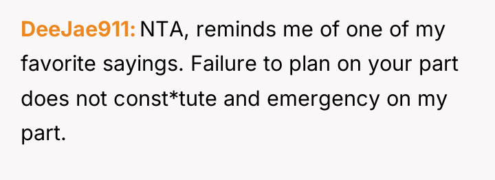 DeeJae911 NTA, reminds me of one of my favorite sayings....