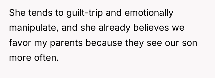 She tends to guilt-trip and emotionally manipulate, and she already...