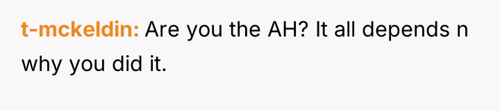 t-mckeldin Are you the AH? It all depends n why...