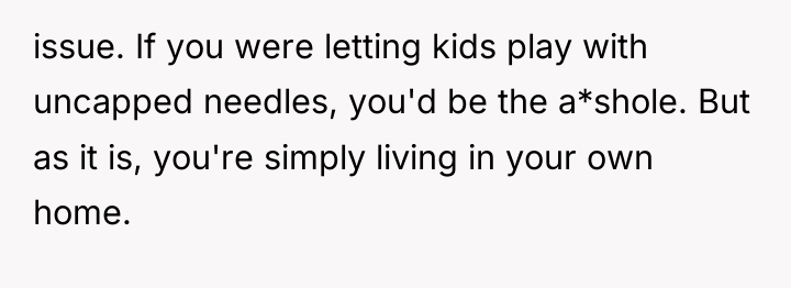issue. If you were letting kids play with uncapped needles,...