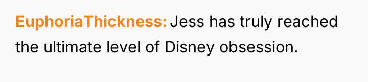EuphoriaThickness Jess has truly reached the ultimate level of Disney...