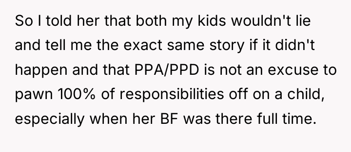 So I told her that both my kids wouldn't lie...