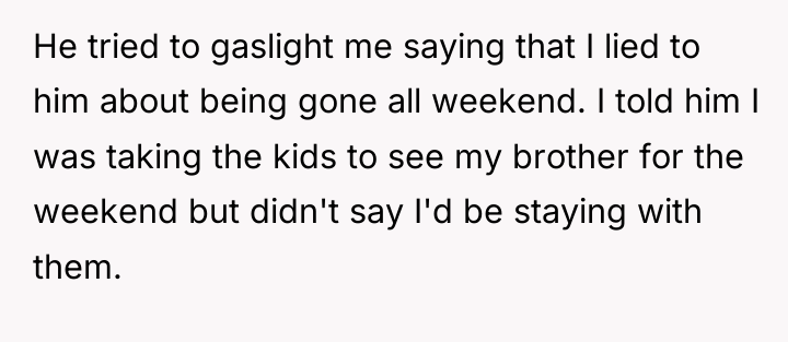 He tried to gaslight me saying that I lied to...