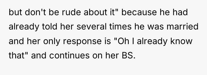 but don't be rude about it" because he had already...