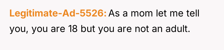 Legitimate-Ad-5526 As a mom let me tell you, you are...