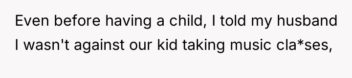 Even before having a child, I told my husband I...